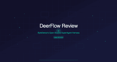 DeerFlow Review 2026: Is ByteDance's Open-Source SuperAgent Worth Self-Hosting?