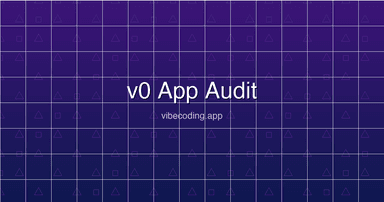v0 App Audit: How to Review and Secure Your Vercel AI-Generated Code in 2026
