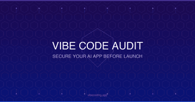 Vibe Code Audit: How to Secure Your AI-Generated App Before You Launch (2026)