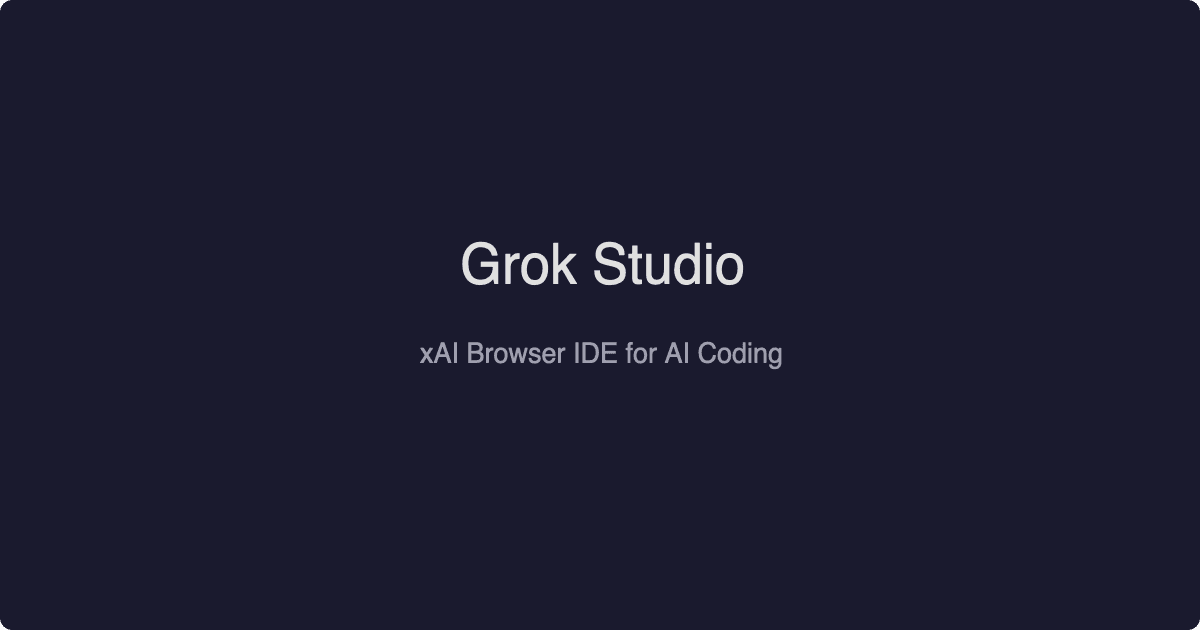 Grok Studio Review: xAI's Free Browser IDE for AI Coding