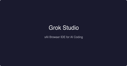 Grok Studio Review: xAI's Free Browser IDE for AI Coding